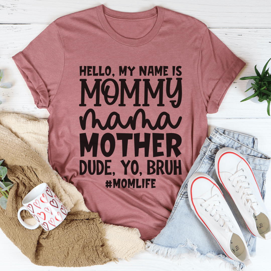 Hello My Name Is Mommy Tee shopmerchmallow Hello My Name Is Mommy Tee