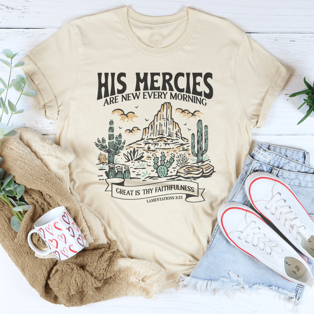 His Mercies Are New Every Morning Great Is Thy Faithfulness Lamentations 3:23 Tee shopmerchmallow His Mercies Are New Every Morning Great Is Thy Faithfulness Lamentations 3:23 Tee