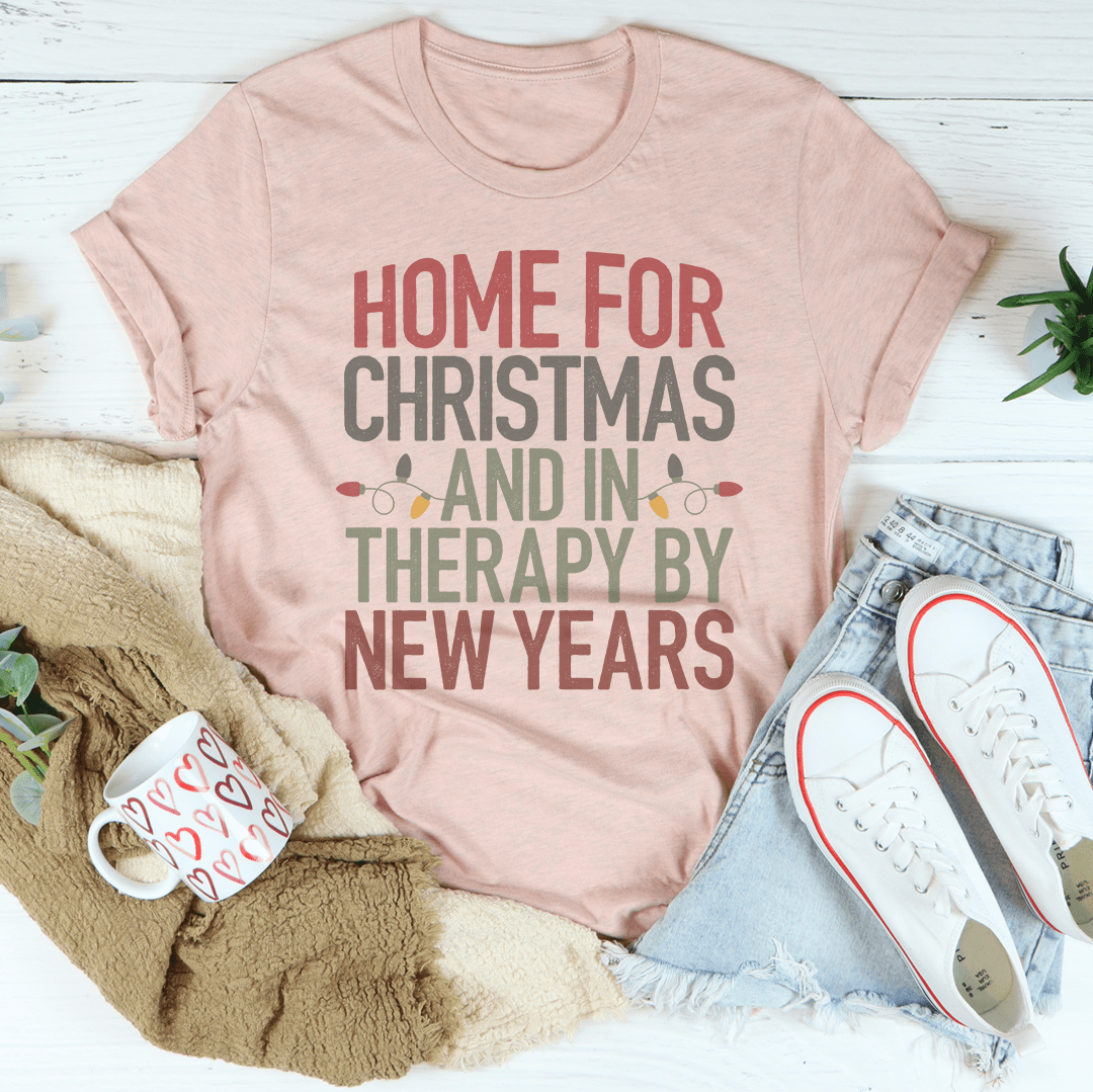 Home For Christmas And In Therapy By New Years Tee shopmerchmallow Home For Christmas And In Therapy By New Years Tee
