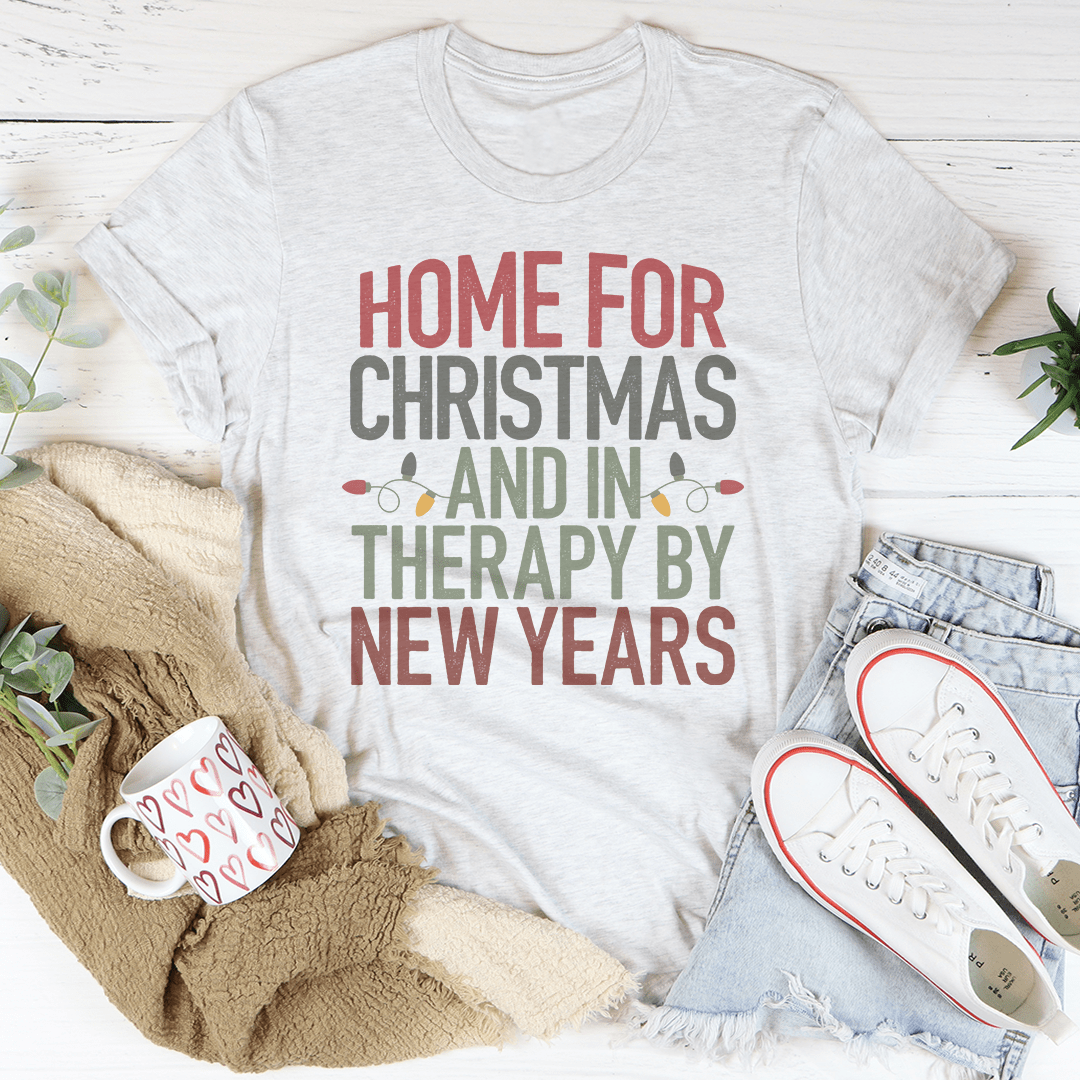 Home For Christmas And In Therapy By New Years Tee shopmerchmallow Home For Christmas And In Therapy By New Years Tee