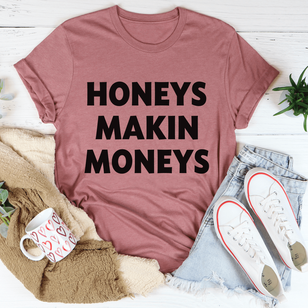 Honeys Makin Moneys Tee shopmerchmallow Honeys Makin Moneys Tee
