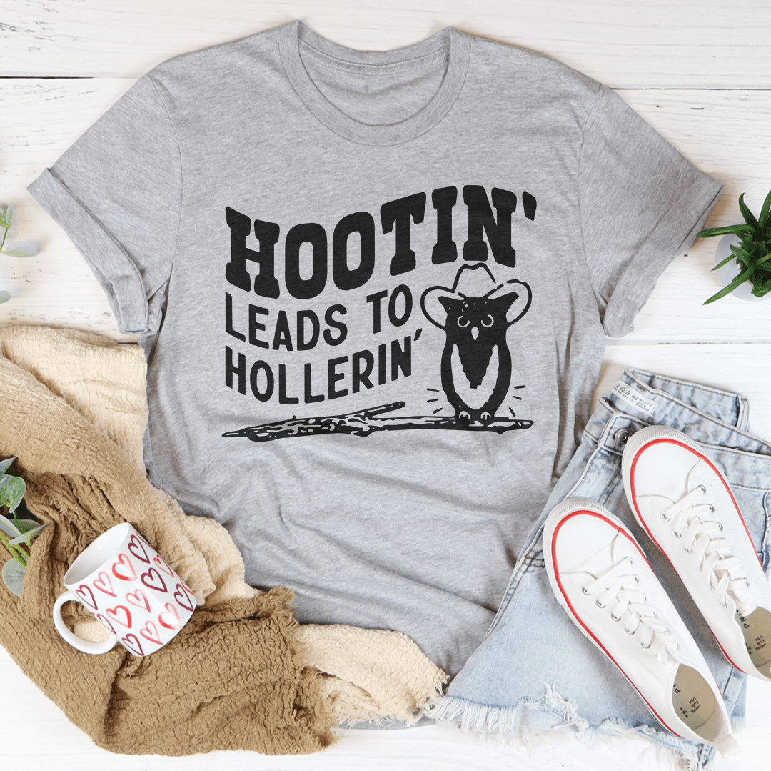 Hootin Leads To Hollerin Tee shopmerchmallow Hootin Leads To Hollerin Tee
