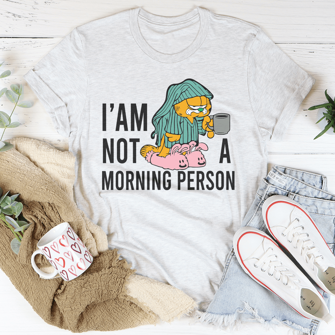 I’am Not A Morning Person Tee