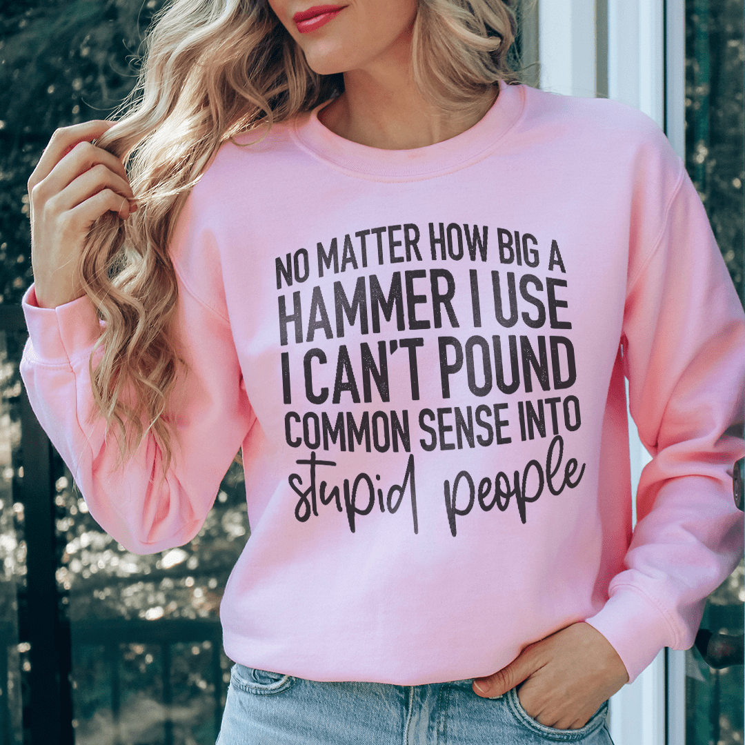 I Can't Pound Common Sense Into Stupid People shopmerchmallow I Can't Pound Common Sense Into Stupid People