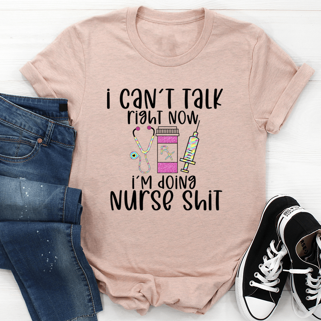 I Can't Talk Right Now I'm Doing Nurse Stuff Tee shopmerchmallow I Can't Talk Right Now I'm Doing Nurse Stuff Tee