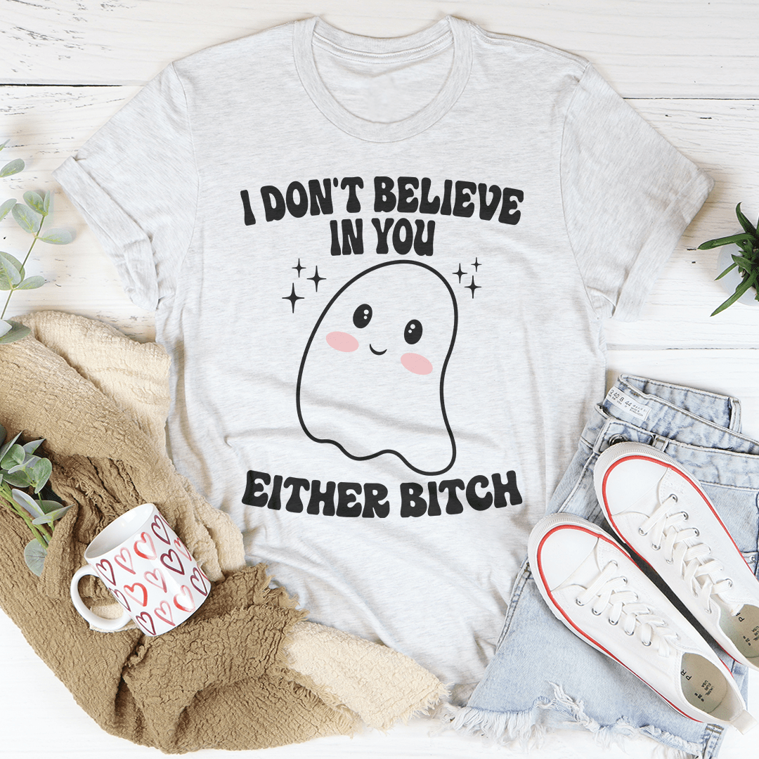 I Don't Believe In You Either Halloween Tee shopmerchmallow I Don't Believe In You Either Halloween Tee