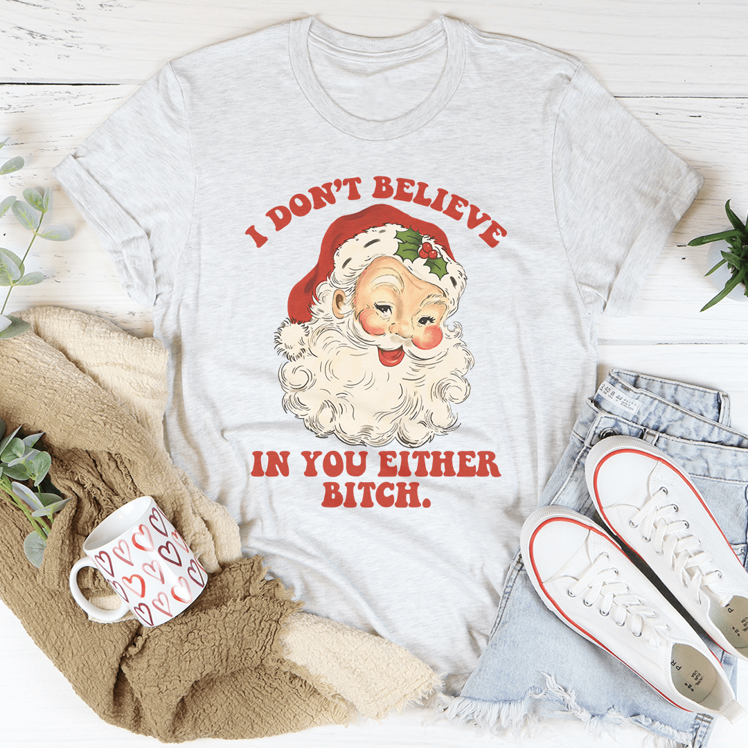 I Don't Believe In You Either Tee shopmerchmallow I Don't Believe In You Either Tee
