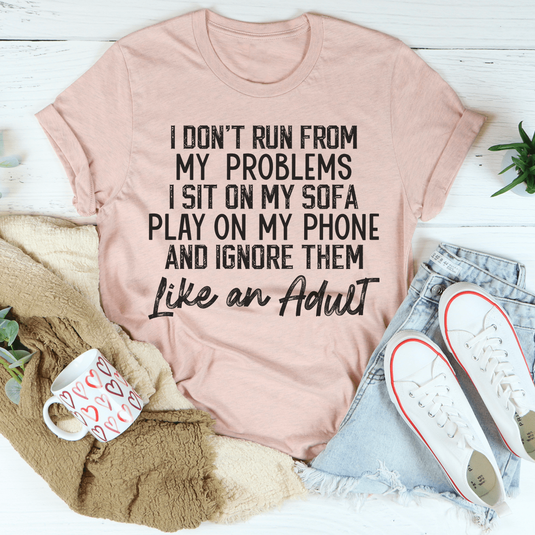 I Don't Run From My Problems Tee shopmerchmallow I Don't Run From My Problems Tee