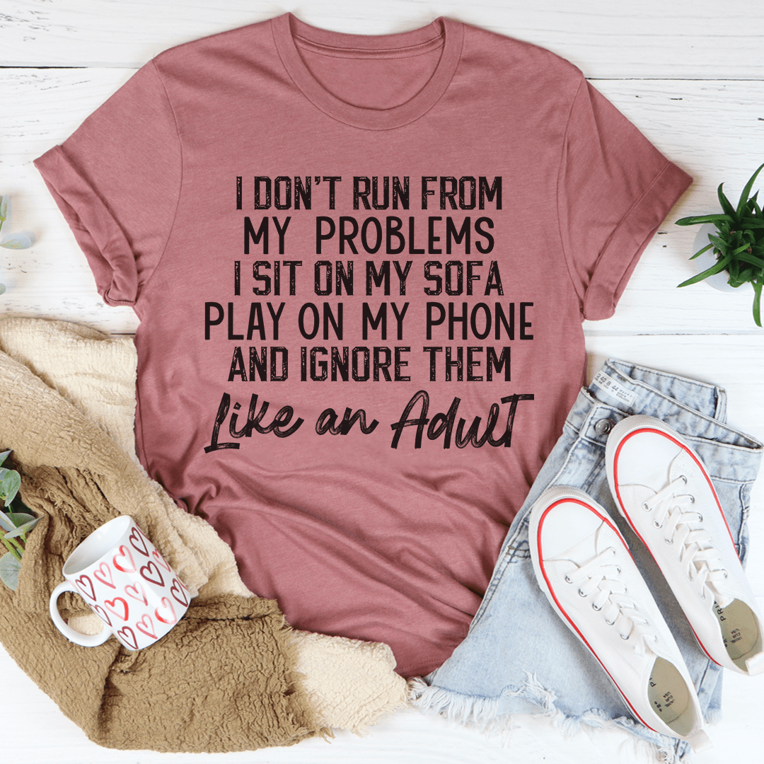 I Don't Run From My Problems Tee shopmerchmallow I Don't Run From My Problems Tee