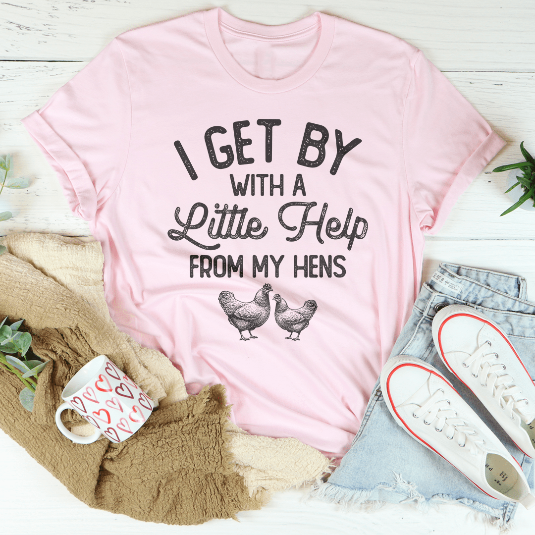 I Get By With A Little Help From My Hens Tee shopmerchmallow I Get By With A Little Help From My Hens Tee