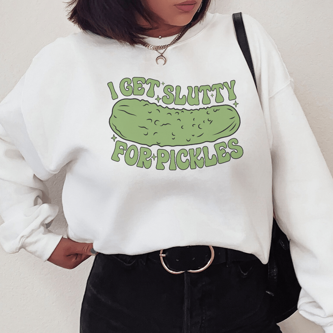 I Get Slutty For Pickles shopmerchmallow I Get Slutty For Pickles