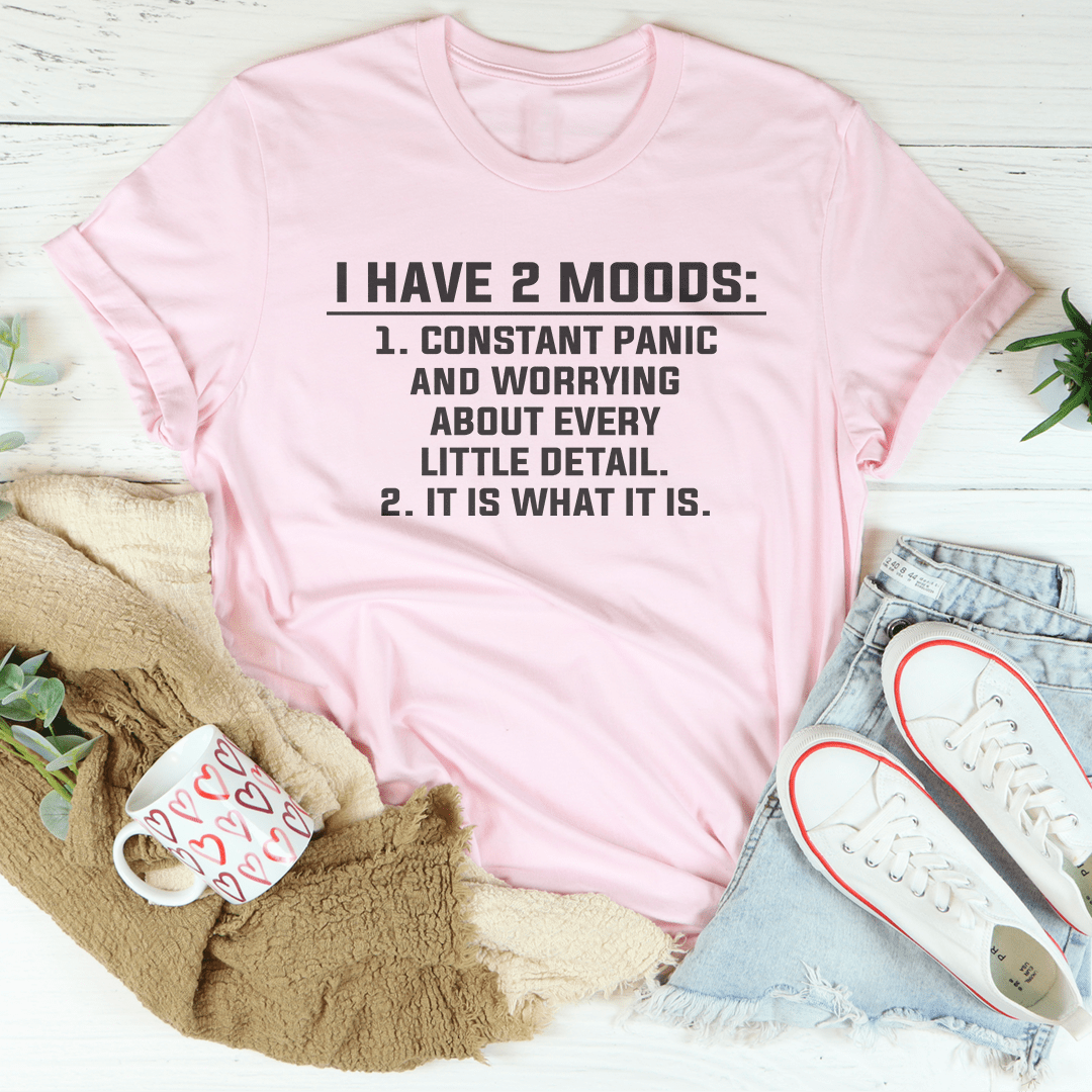I Have 2 Moods Tee shopmerchmallow I Have 2 Moods Tee