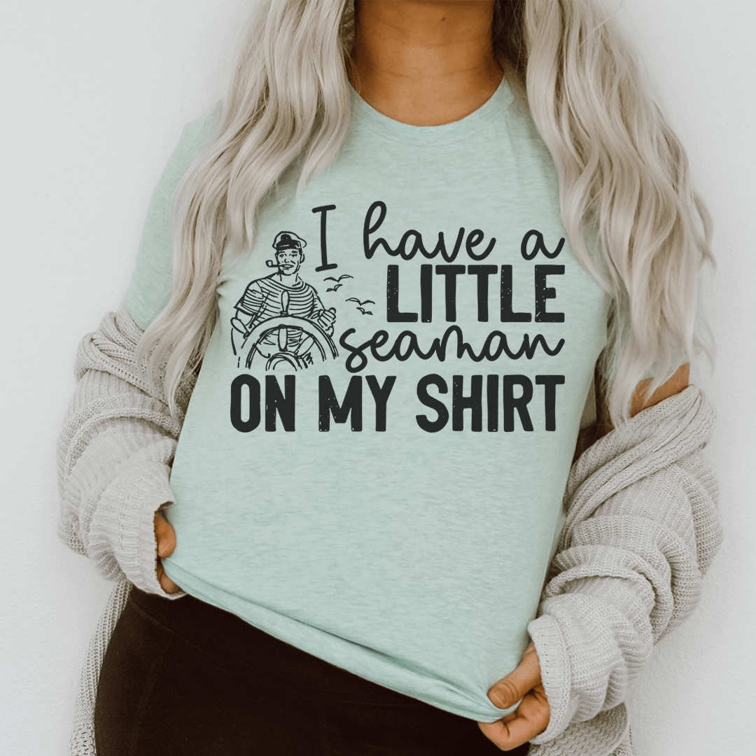 I Have A Little Seaman On My Shirt Tee shopmerchmallow I Have A Little Seaman On My Shirt Tee