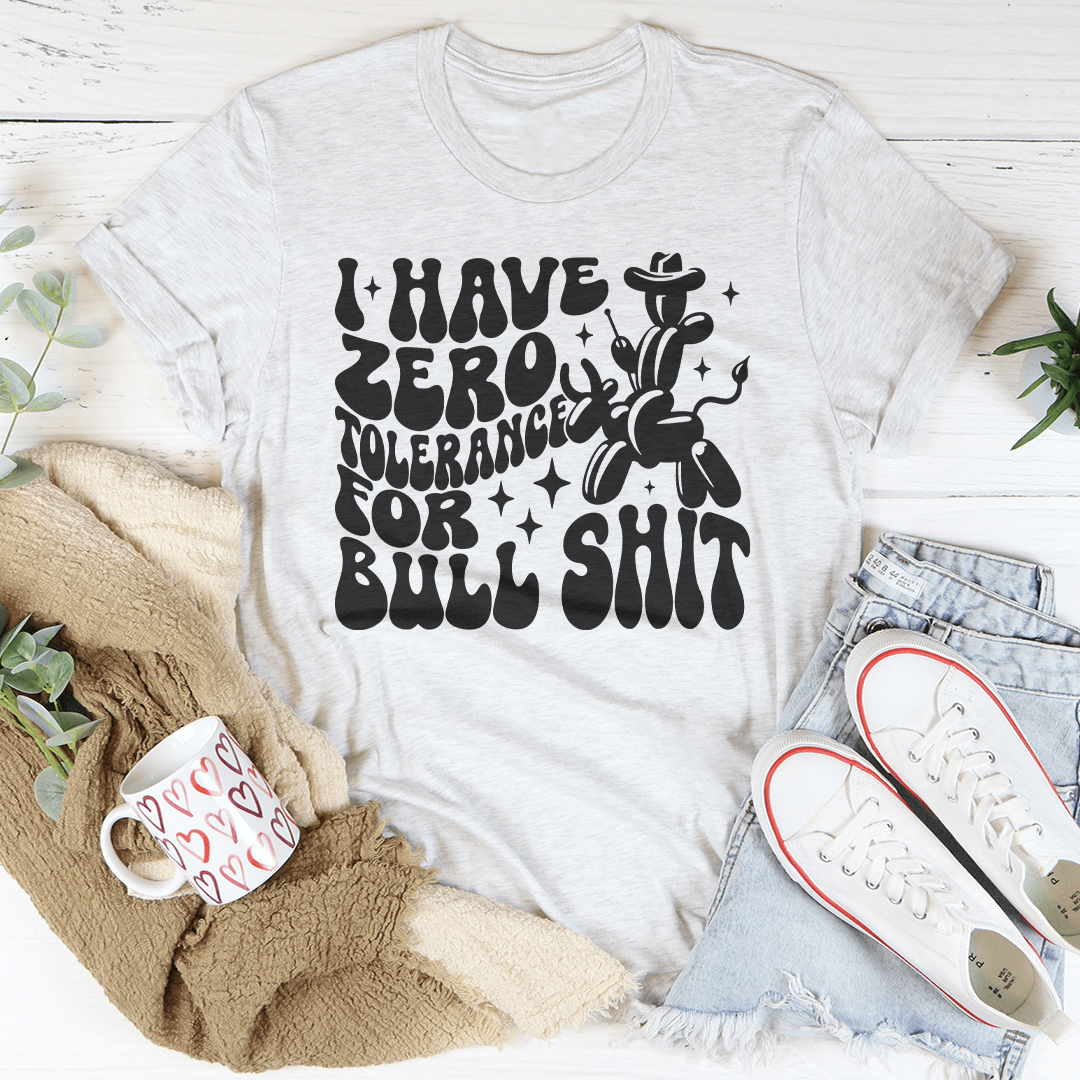 I Have Zero Tolerance For BS Tee shopmerchmallow I Have Zero Tolerance For BS Tee