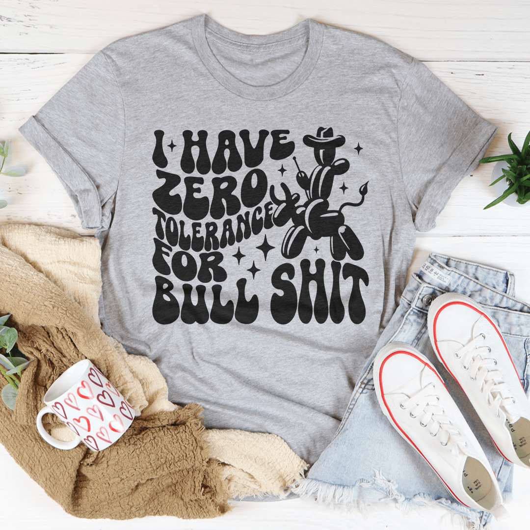 I Have Zero Tolerance For BS Tee shopmerchmallow I Have Zero Tolerance For BS Tee