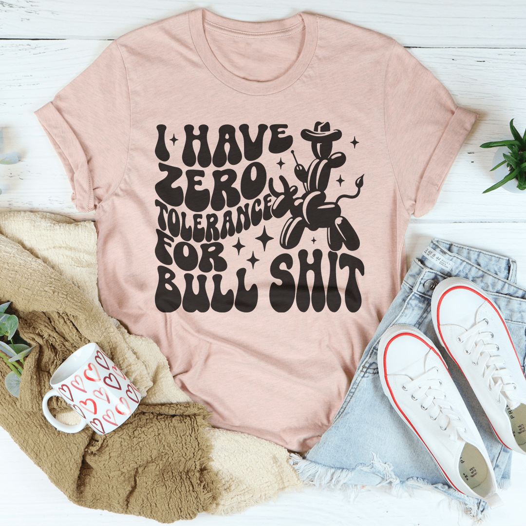 I Have Zero Tolerance For BS Tee shopmerchmallow I Have Zero Tolerance For BS Tee