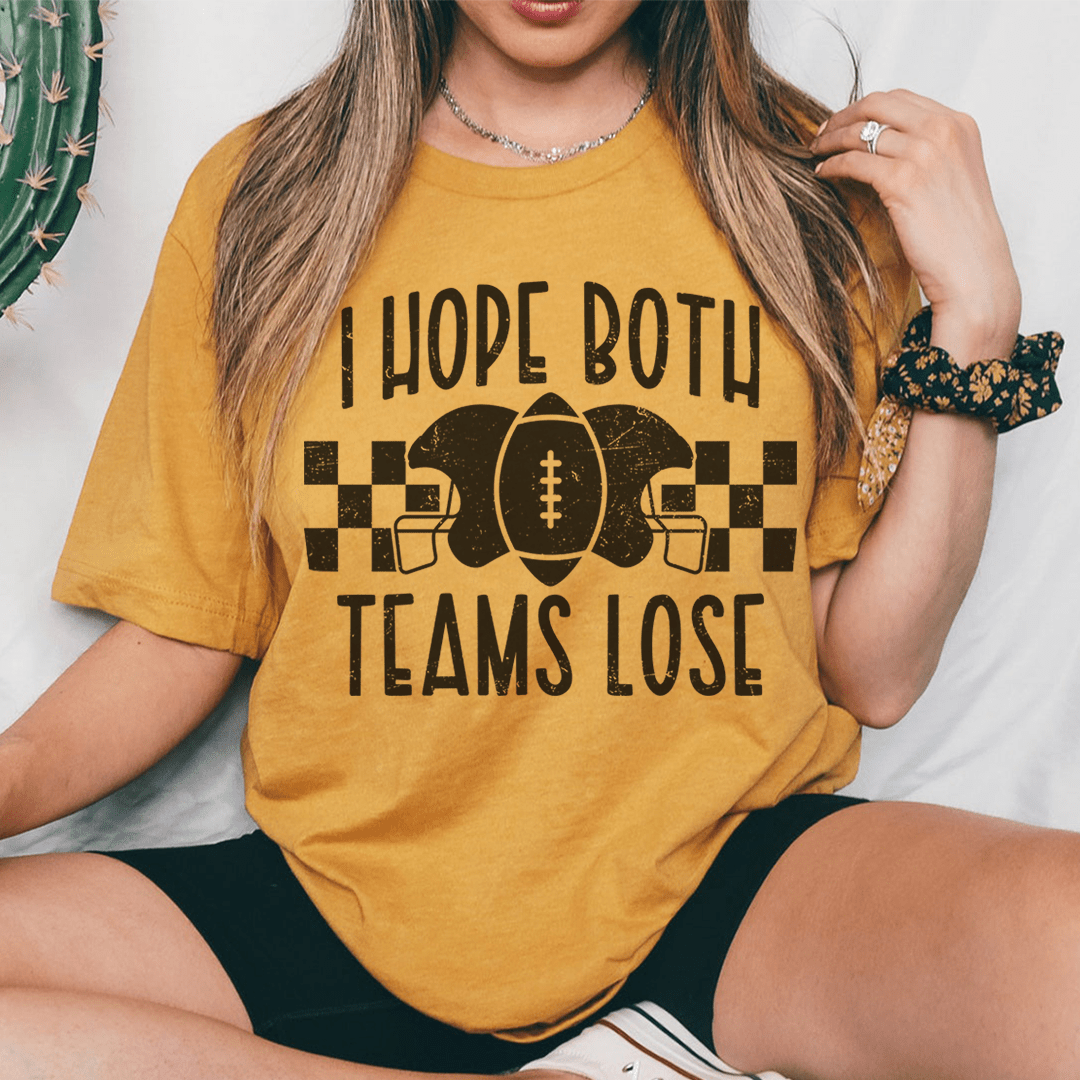 I Hope Both Teams Lose Tee