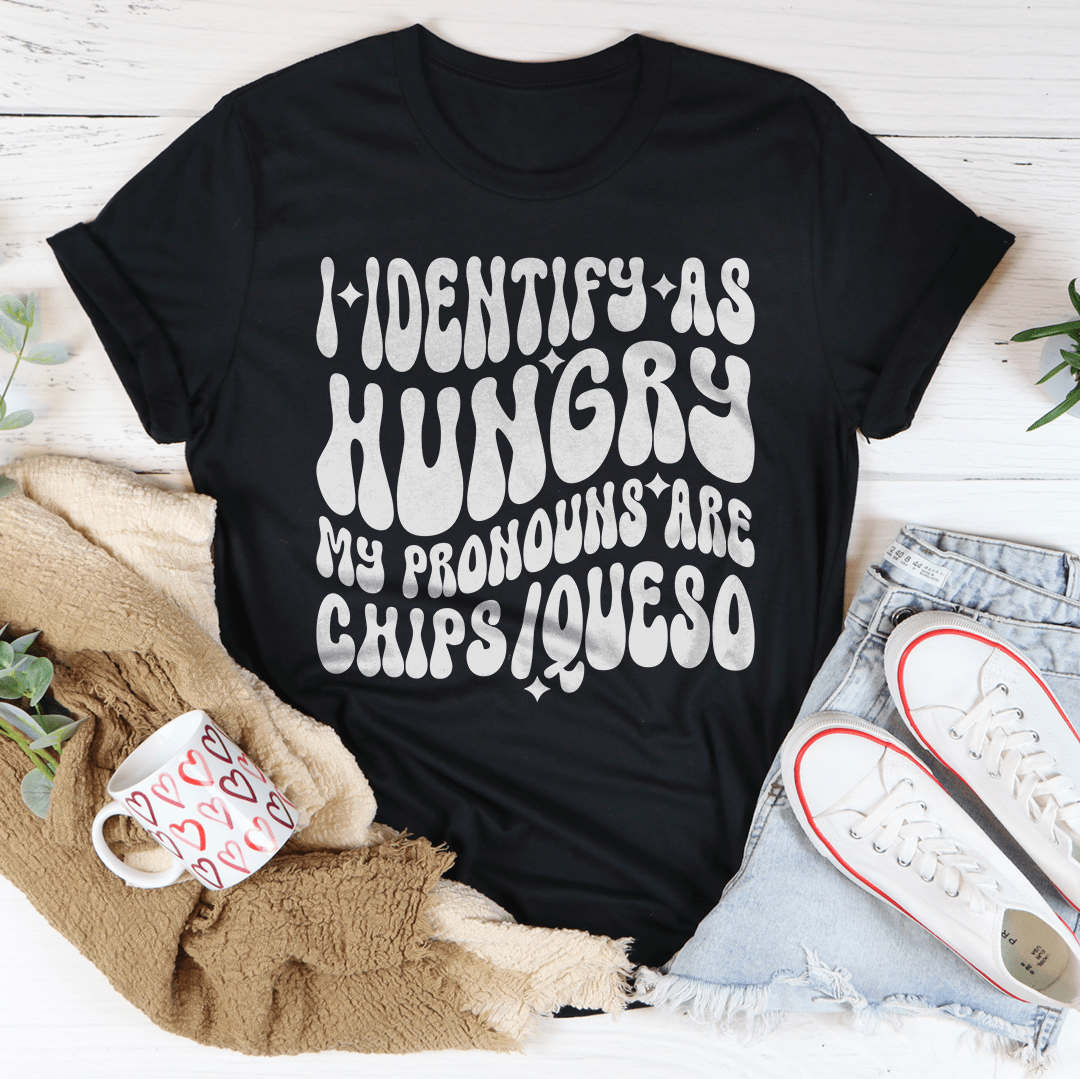 I Identify As Hungry My Pronouns Are Chips & Queso Tee shopmerchmallow I Identify As Hungry My Pronouns Are Chips & Queso Tee