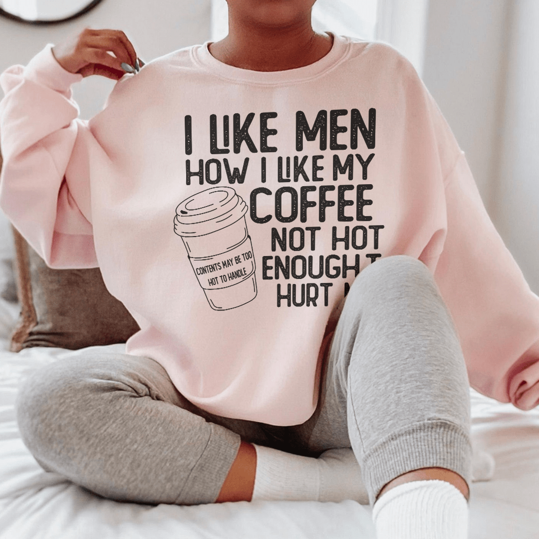 I Like Men How I Like My Coffee Not Hot Enough To Hurt shopmerchmallow I Like Men How I Like My Coffee Not Hot Enough To Hurt