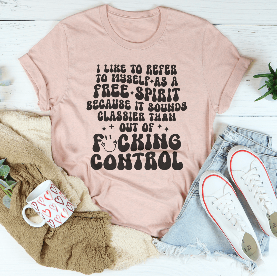 I Like To Refer To Myself As A Free Spirit Tee shopmerchmallow I Like To Refer To Myself As A Free Spirit Tee