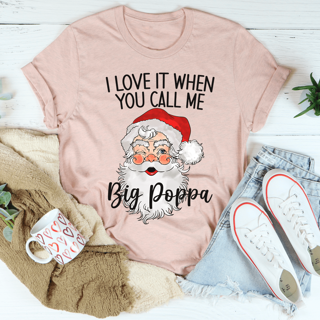 I Love It When You Call Me Big Poppa Tee shopmerchmallow I Love It When You Call Me Big Poppa Tee
