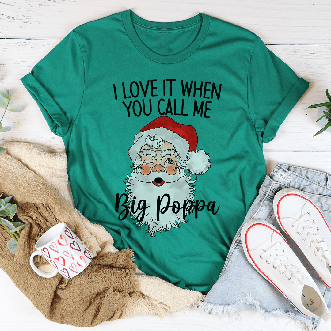 I Love It When You Call Me Big Poppa Tee shopmerchmallow I Love It When You Call Me Big Poppa Tee