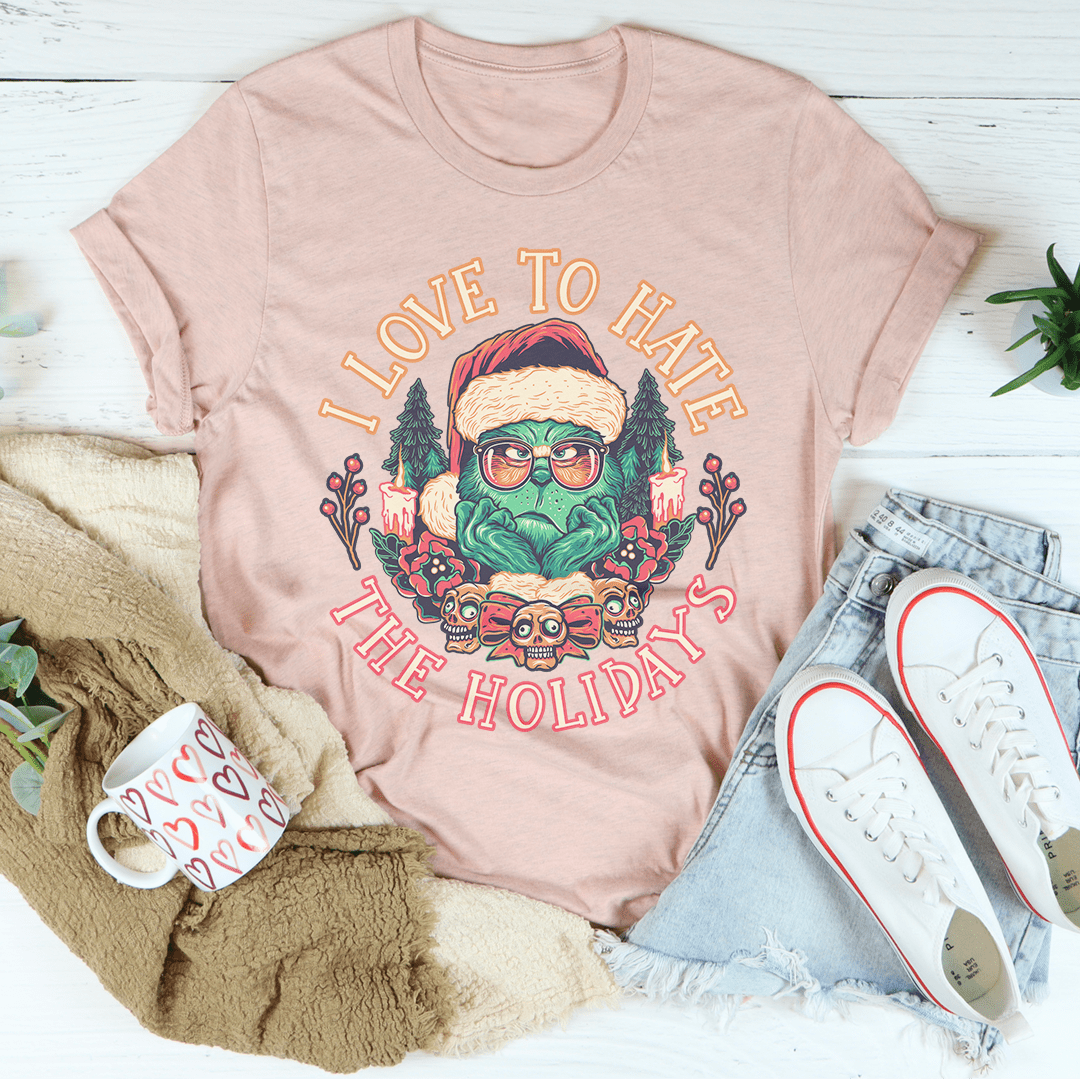 I Love To Hate The Holidays Tee shopmerchmallow I Love To Hate The Holidays Tee