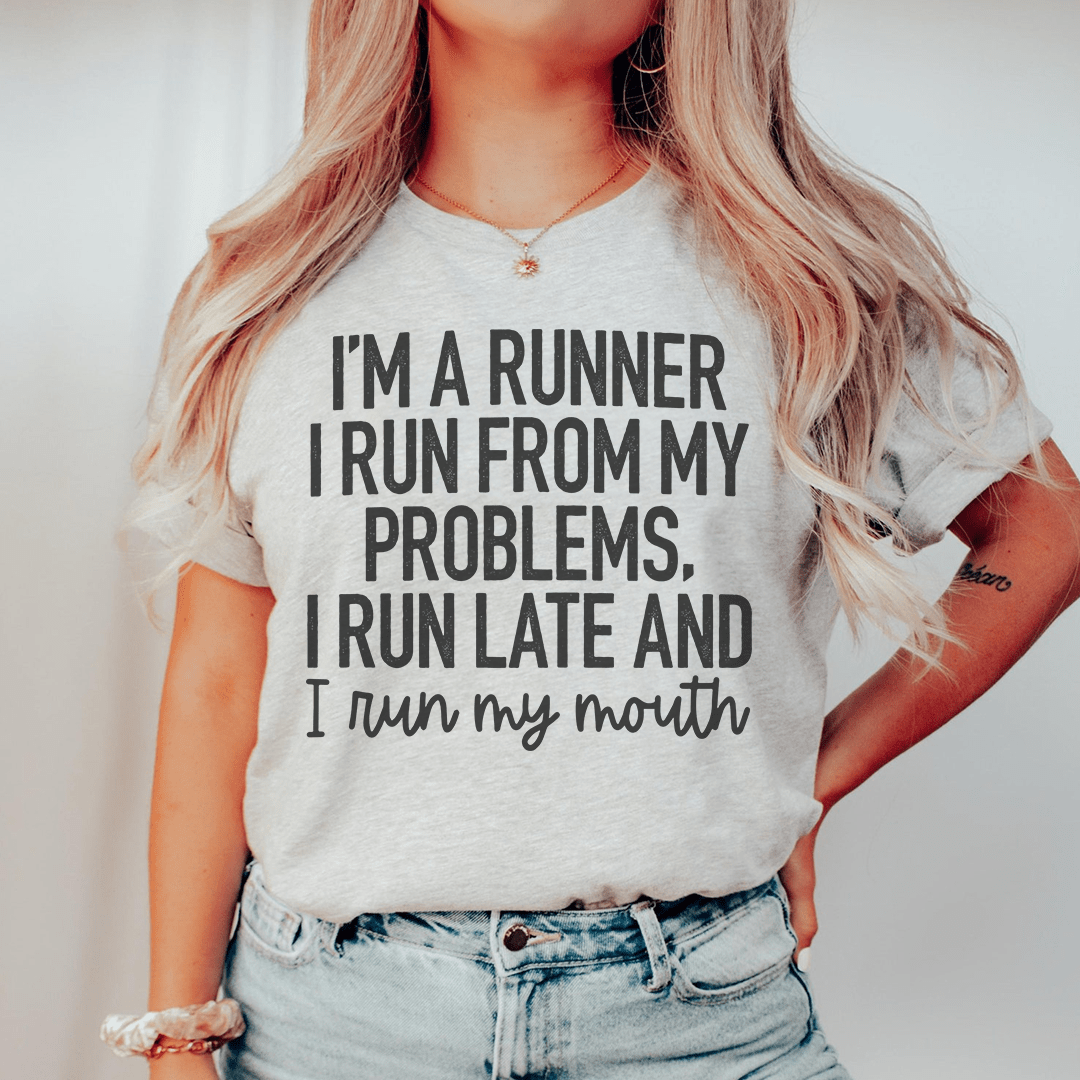 I'm A Runner I Run From My Problems, I Run Late And I Run My Mouth Tee shopmerchmallow I'm A Runner I Run From My Problems, I Run Late And I Run My Mouth Tee