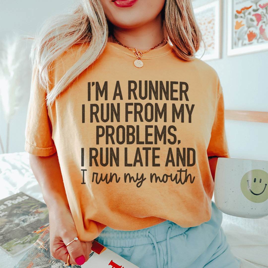 I'm A Runner I Run From My Problems, I Run Late And I Run My Mouth Tee shopmerchmallow I'm A Runner I Run From My Problems, I Run Late And I Run My Mouth Tee