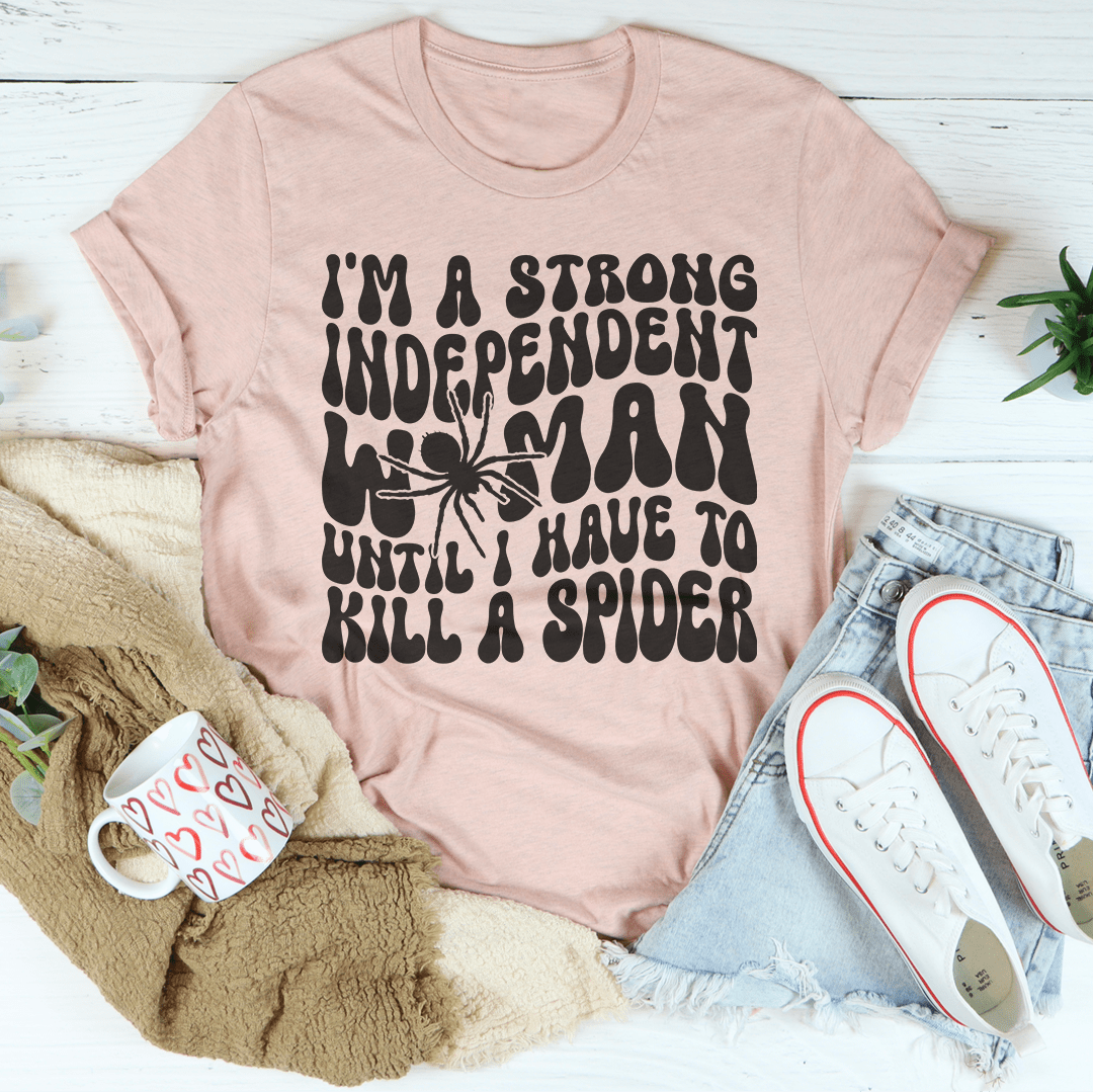 I'm A Strong Independent Woman Until Tee shopmerchmallow I'm A Strong Independent Woman Until Tee
