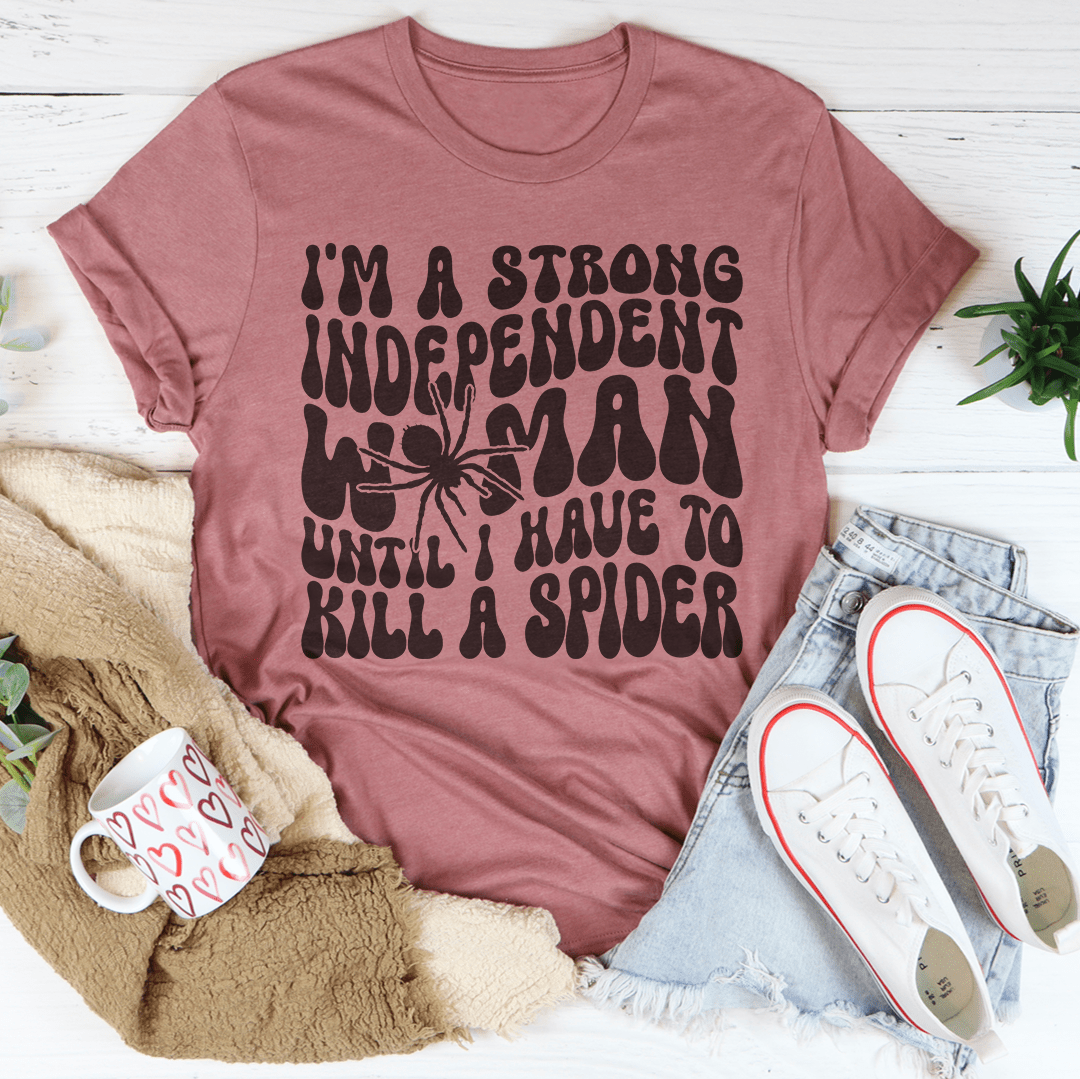 I'm A Strong Independent Woman Until Tee shopmerchmallow I'm A Strong Independent Woman Until Tee