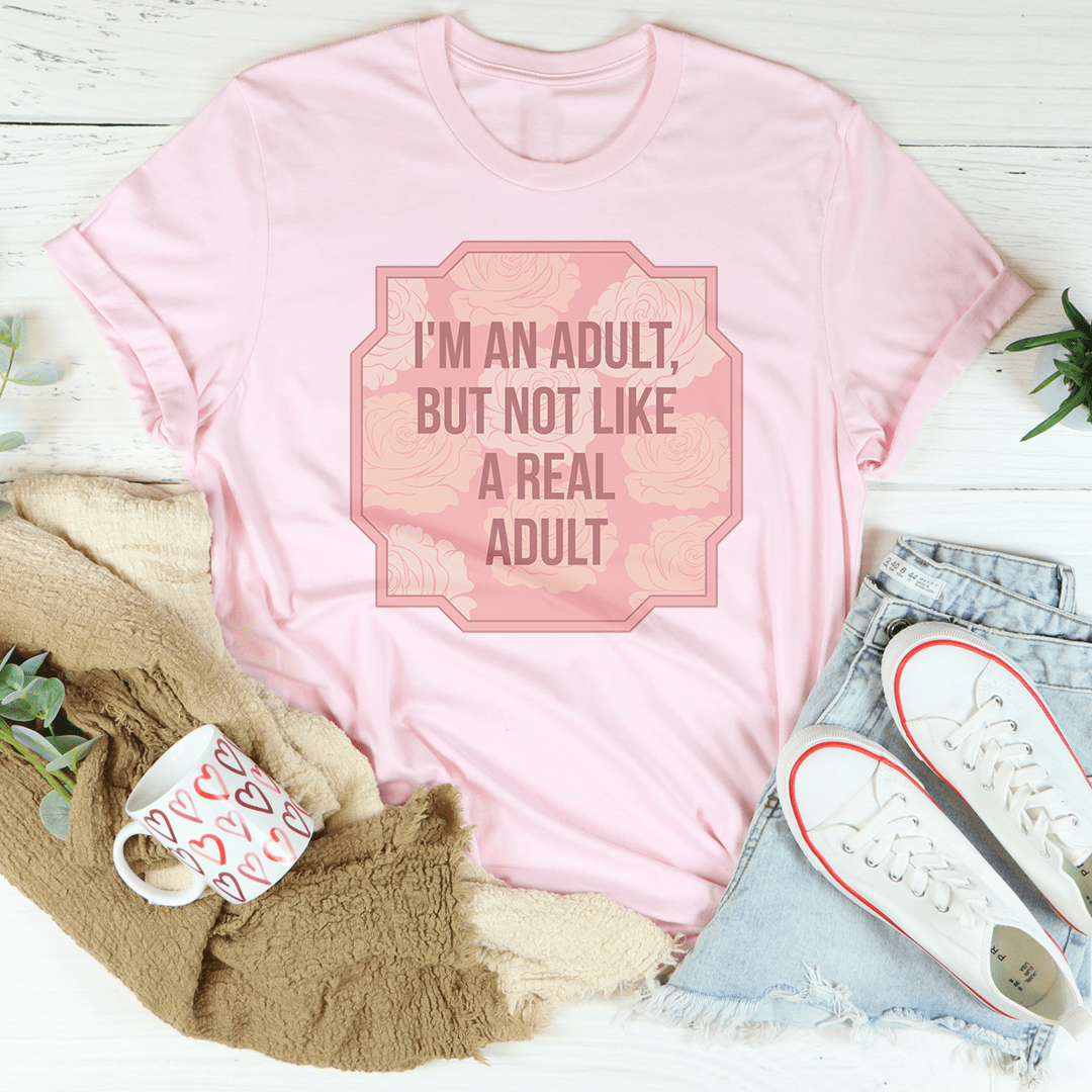 I'm An Adult But Not Like A Real Adult Tee shopmerchmallow I'm An Adult But Not Like A Real Adult Tee
