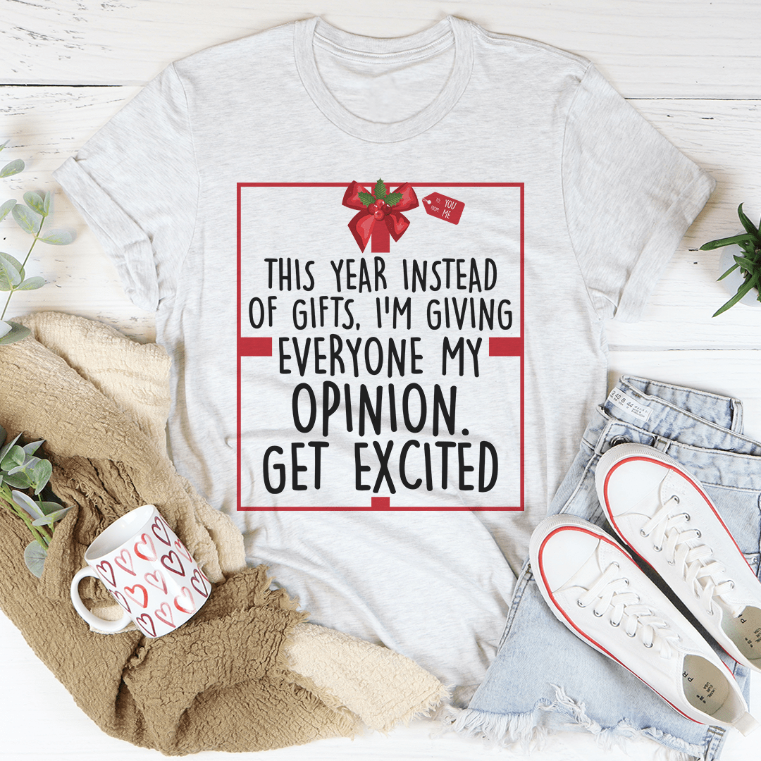 I'm Giving Everyone My Opinion This Year Tee shopmerchmallow I'm Giving Everyone My Opinion This Year Tee