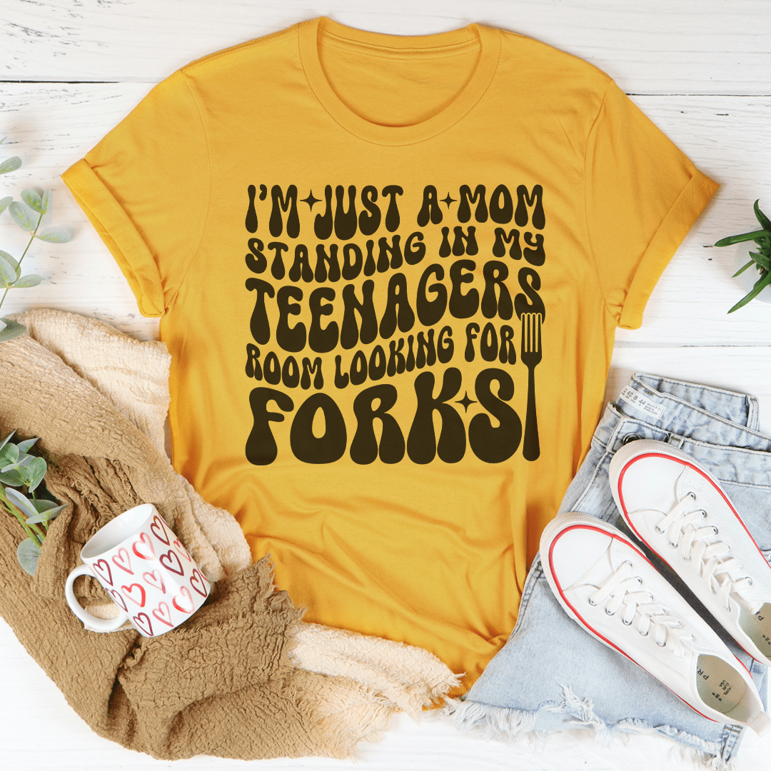 I'm Just A Mom Standing In My Teenagers Room Looking For Forks Tee shopmerchmallow I'm Just A Mom Standing In My Teenagers Room Looking For Forks Tee