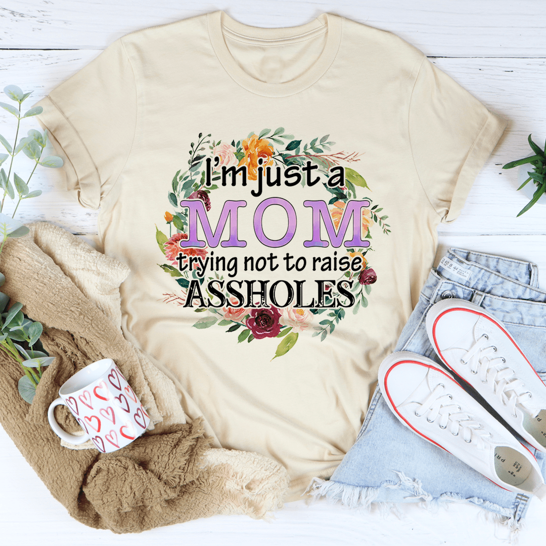 I'm Just A Mom Trying Not To Raise A--holes Tee shopmerchmallow I'm Just A Mom Trying Not To Raise A--holes Tee