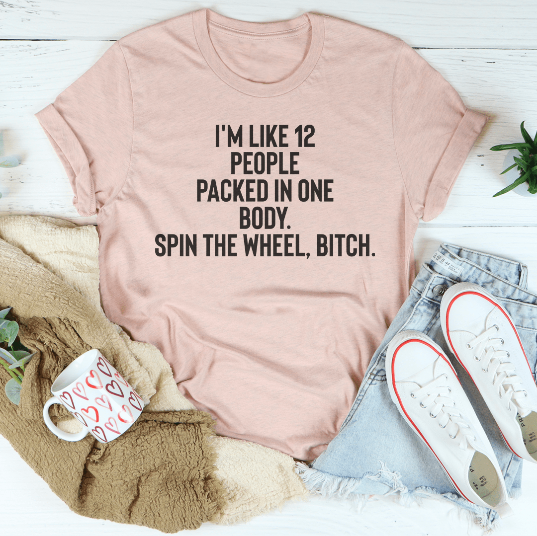 I'm Like 12 People Packed Into One Body Tee shopmerchmallow I'm Like 12 People Packed Into One Body Tee