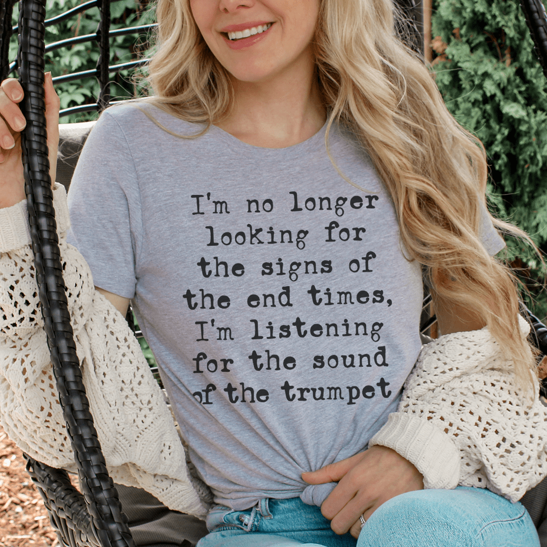 I'm No Longer Looking For The Signs Of The End Times Tee shopmerchmallow I'm No Longer Looking For The Signs Of The End Times Tee