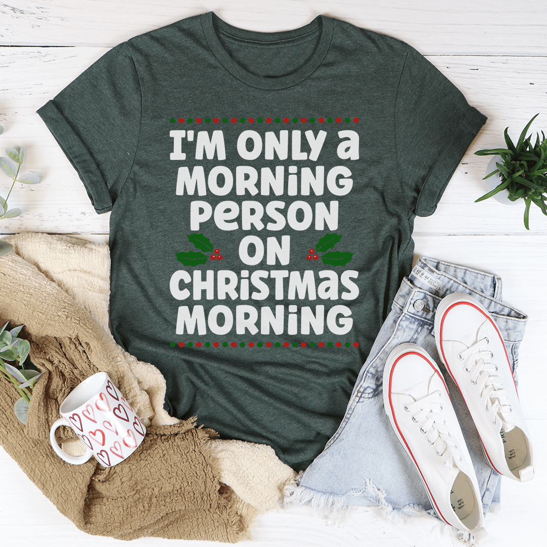 I'm Only A Morning Person On Christmas Morning Tee shopmerchmallow I'm Only A Morning Person On Christmas Morning Tee