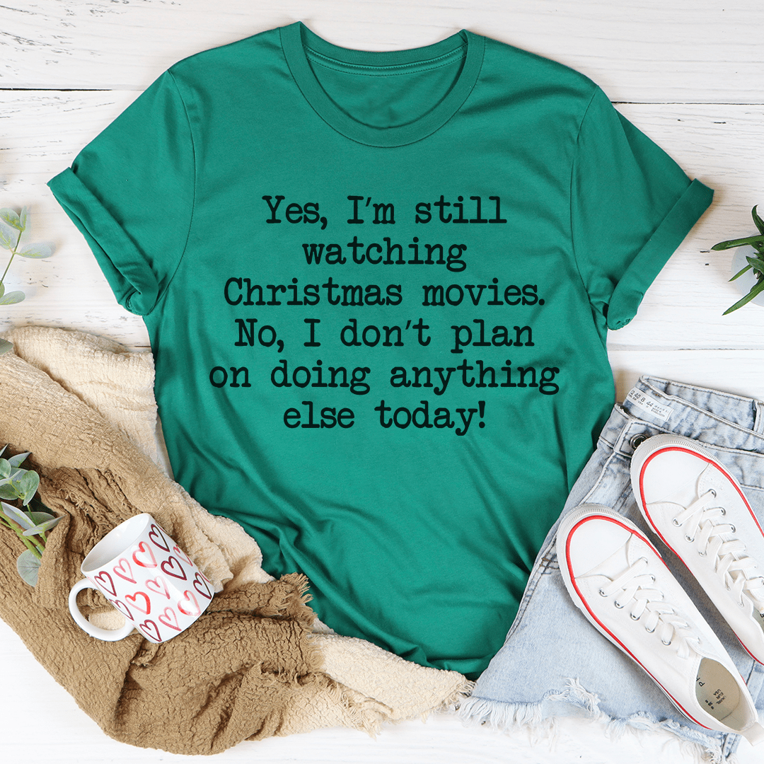 I'm Still Watching Christmas Movies Tee shopmerchmallow I'm Still Watching Christmas Movies Tee