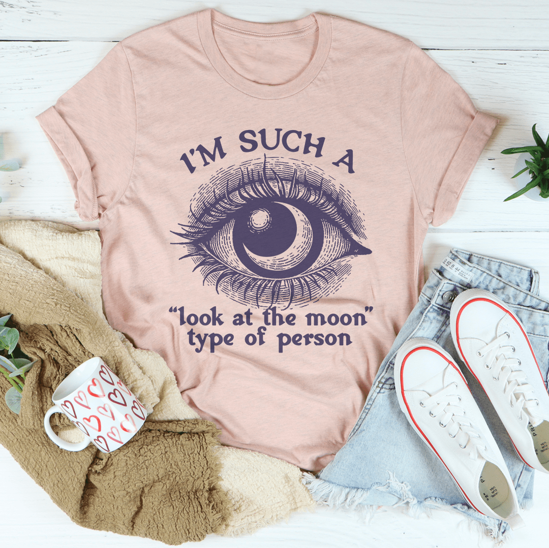I'm Such A Look At The Moon Type Of Person Tee shopmerchmallow I'm Such A Look At The Moon Type Of Person Tee