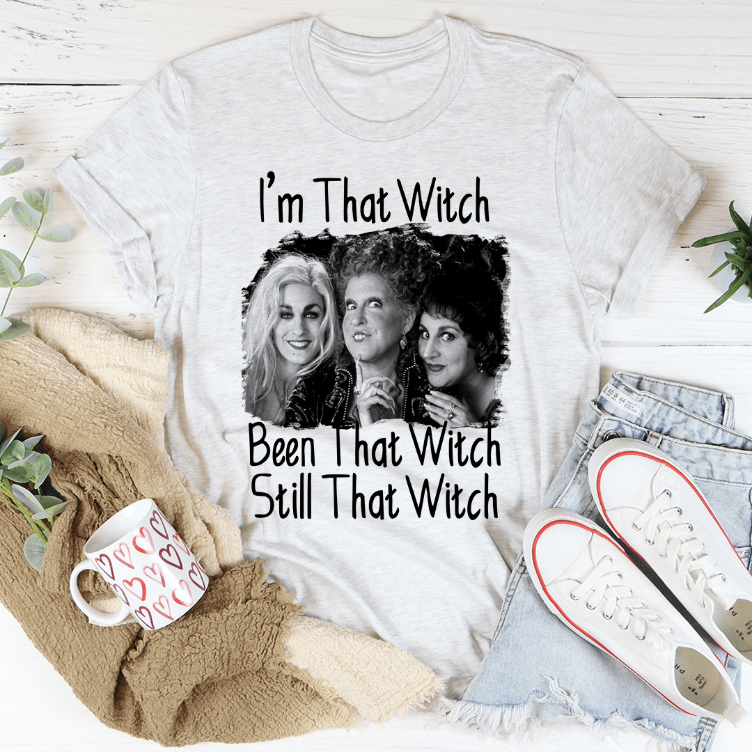 I'm That Witch Been That Witch Still That Witch Tee shopmerchmallow I'm That Witch Been That Witch Still That Witch Tee