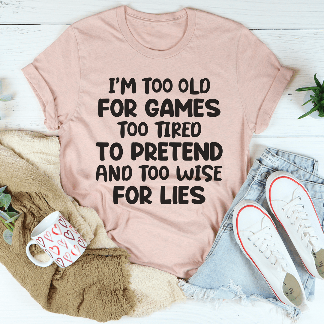 I'm Too Old For Games Tee shopmerchmallow I'm Too Old For Games Tee