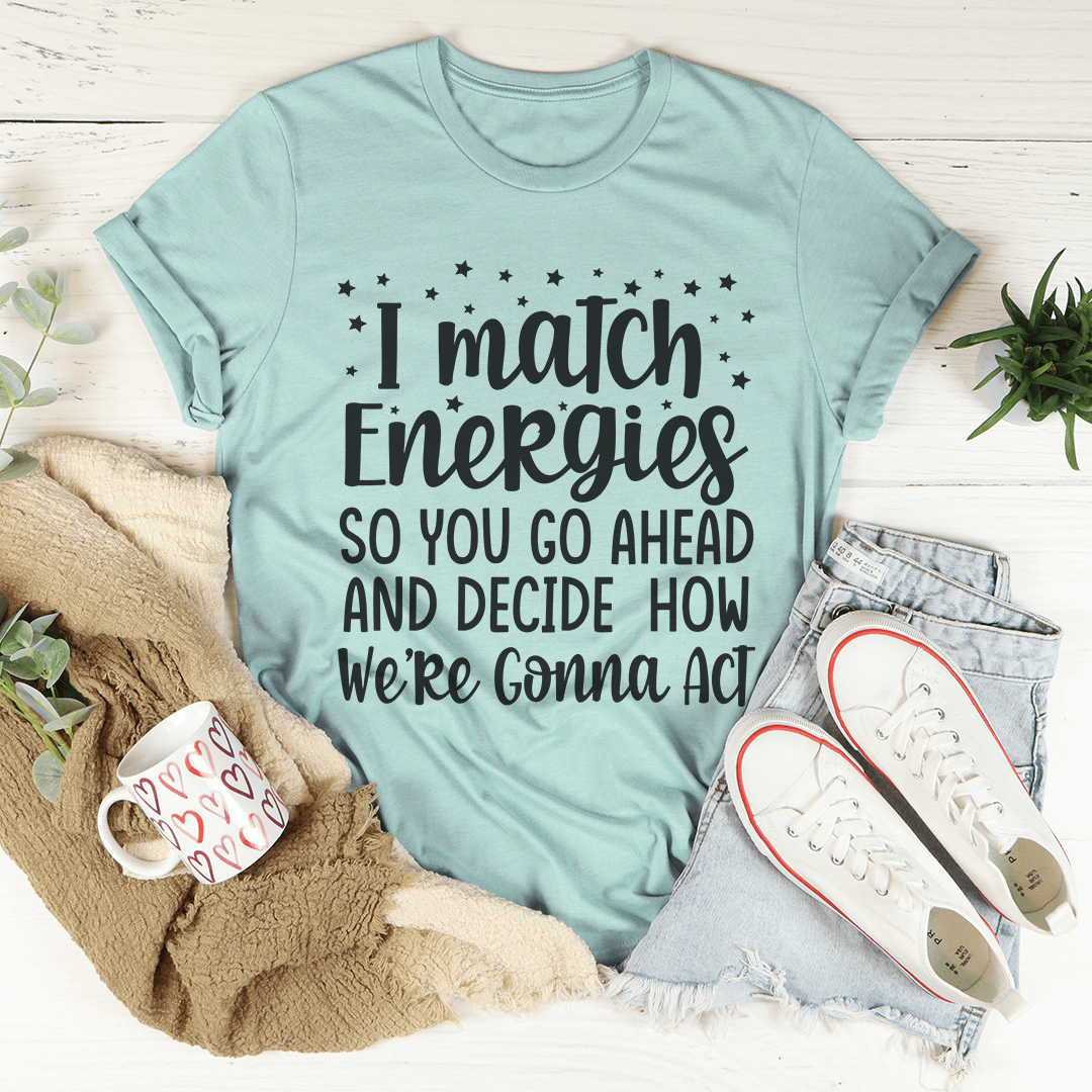 I Match Energies Tee shopmerchmallow I Match Energies Tee