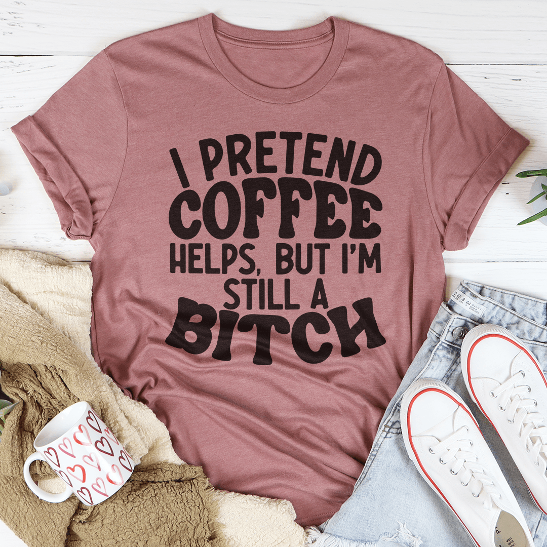 I Pretend Coffee Helps shopmerchmallow I Pretend Coffee Helps