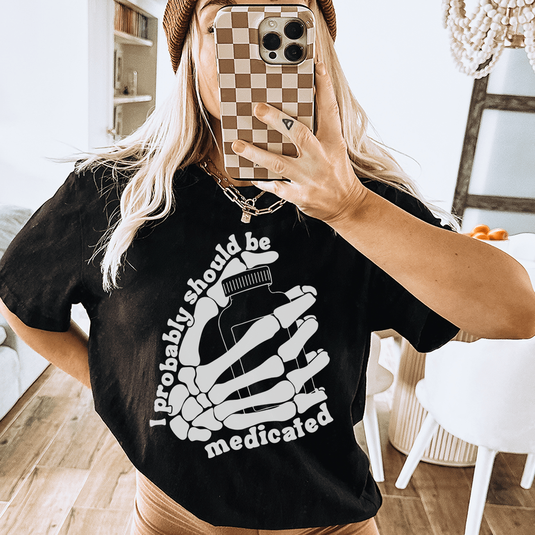 I Probably Should Be Medicated Tee shopmerchmallow I Probably Should Be Medicated Tee