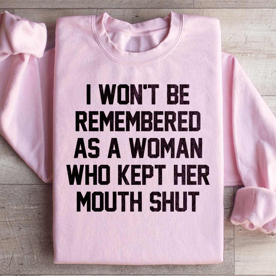 I Won't Be Remembered As A Woman Who Kept Her Mouth shopmerchmallow I Won't Be Remembered As A Woman Who Kept Her Mouth