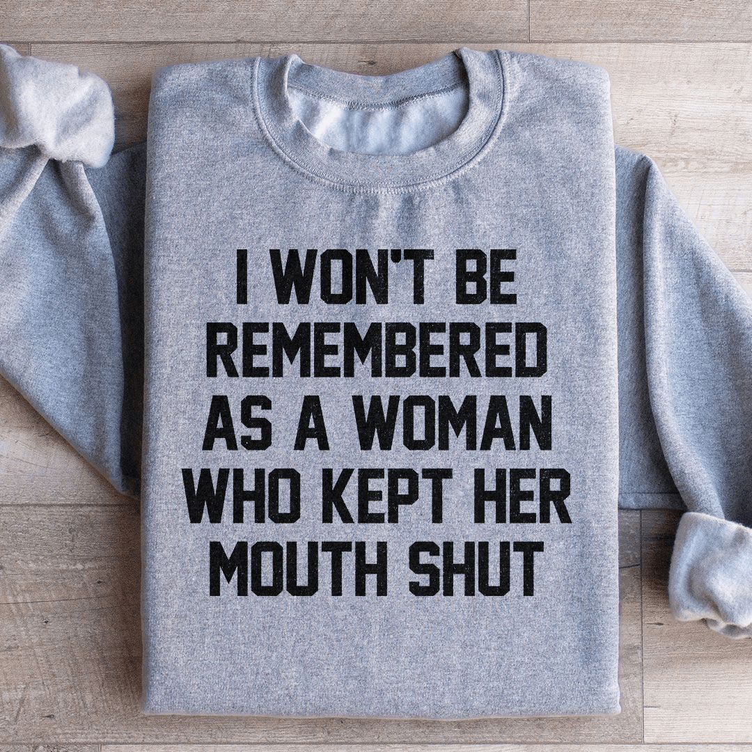 I Won't Be Remembered As A Woman Who Kept Her Mouth shopmerchmallow I Won't Be Remembered As A Woman Who Kept Her Mouth