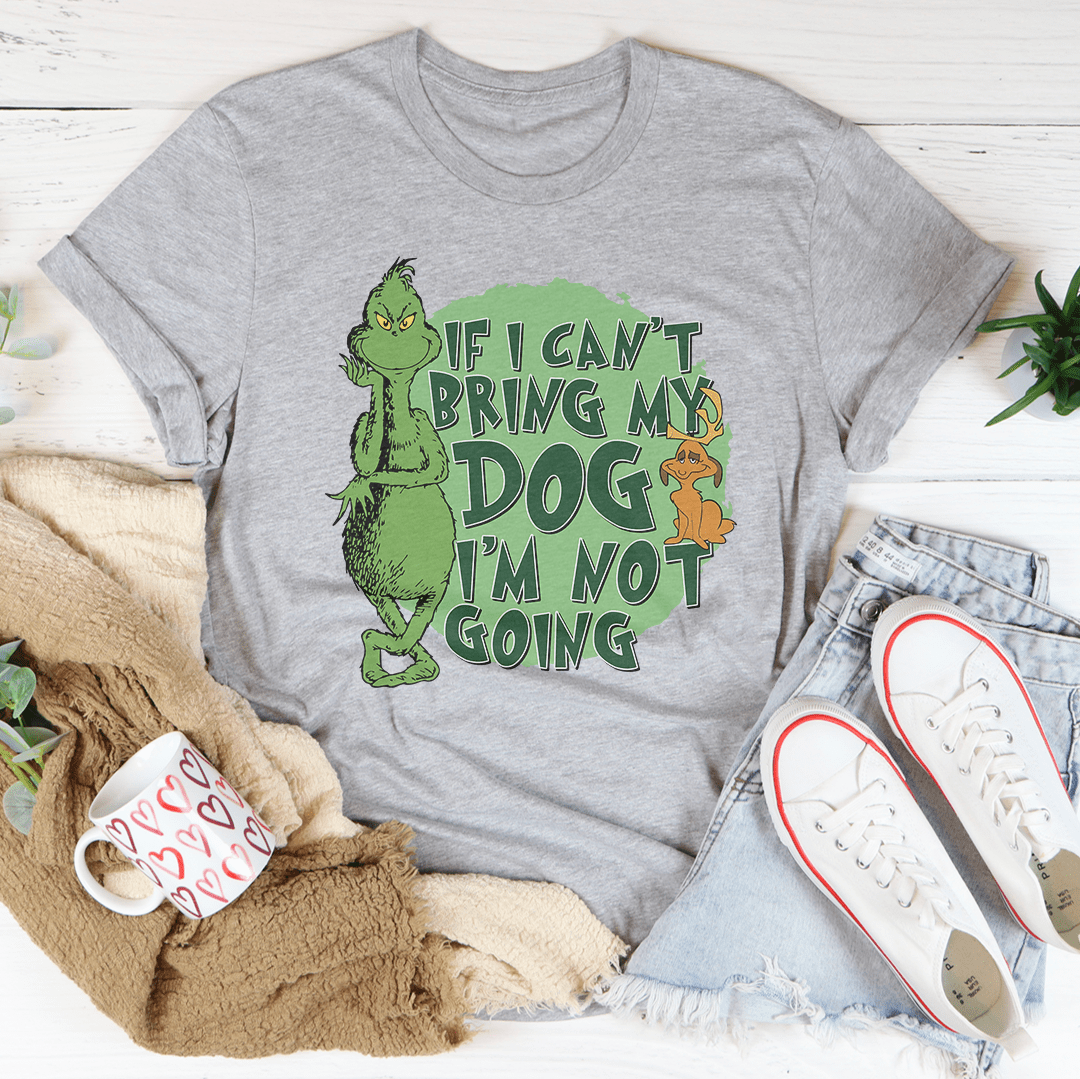 If I Can't Bring My Dog I'm Not Going Tee shopmerchmallow If I Can't Bring My Dog I'm Not Going Tee