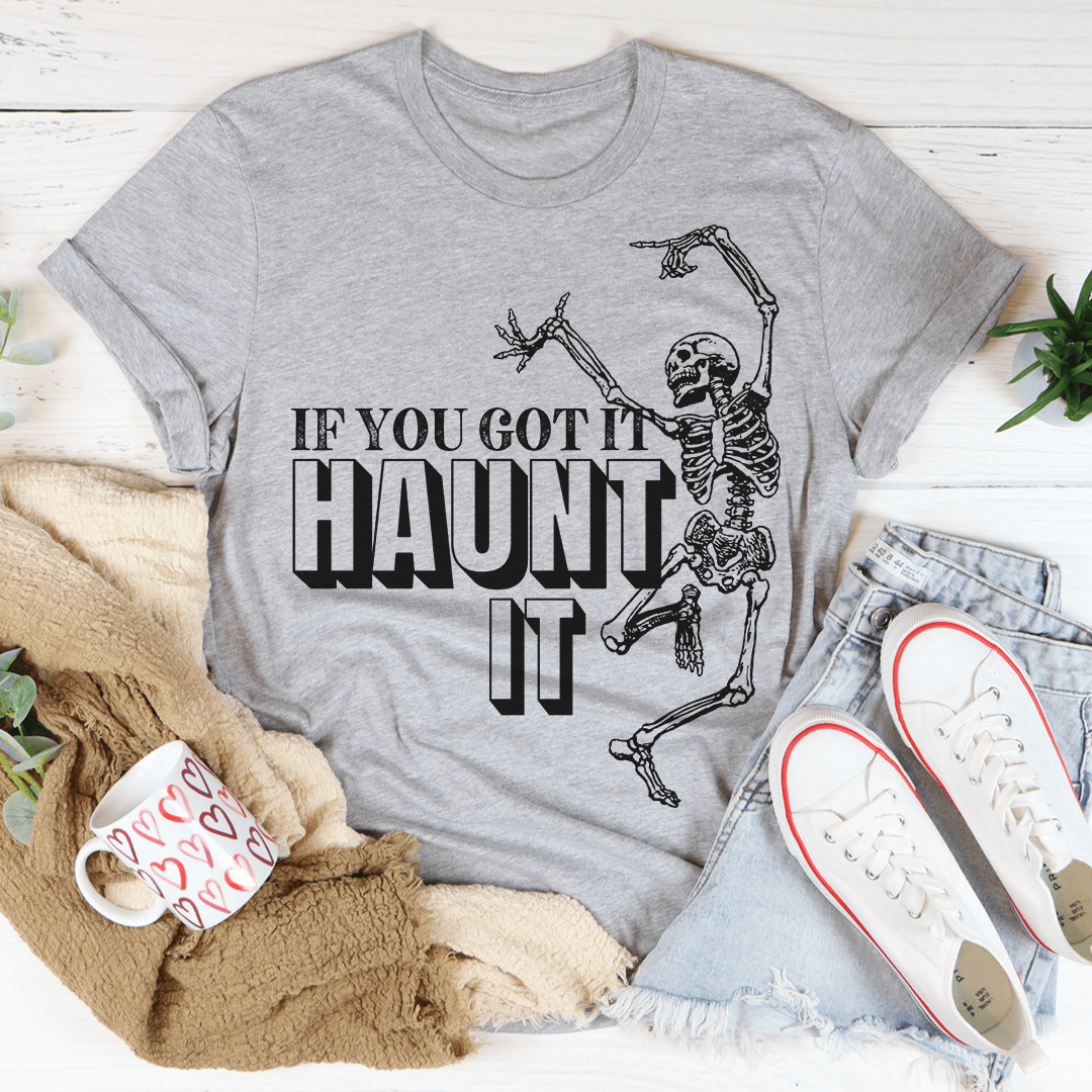 If You Got It Haunt It Tee shopmerchmallow If You Got It Haunt It Tee