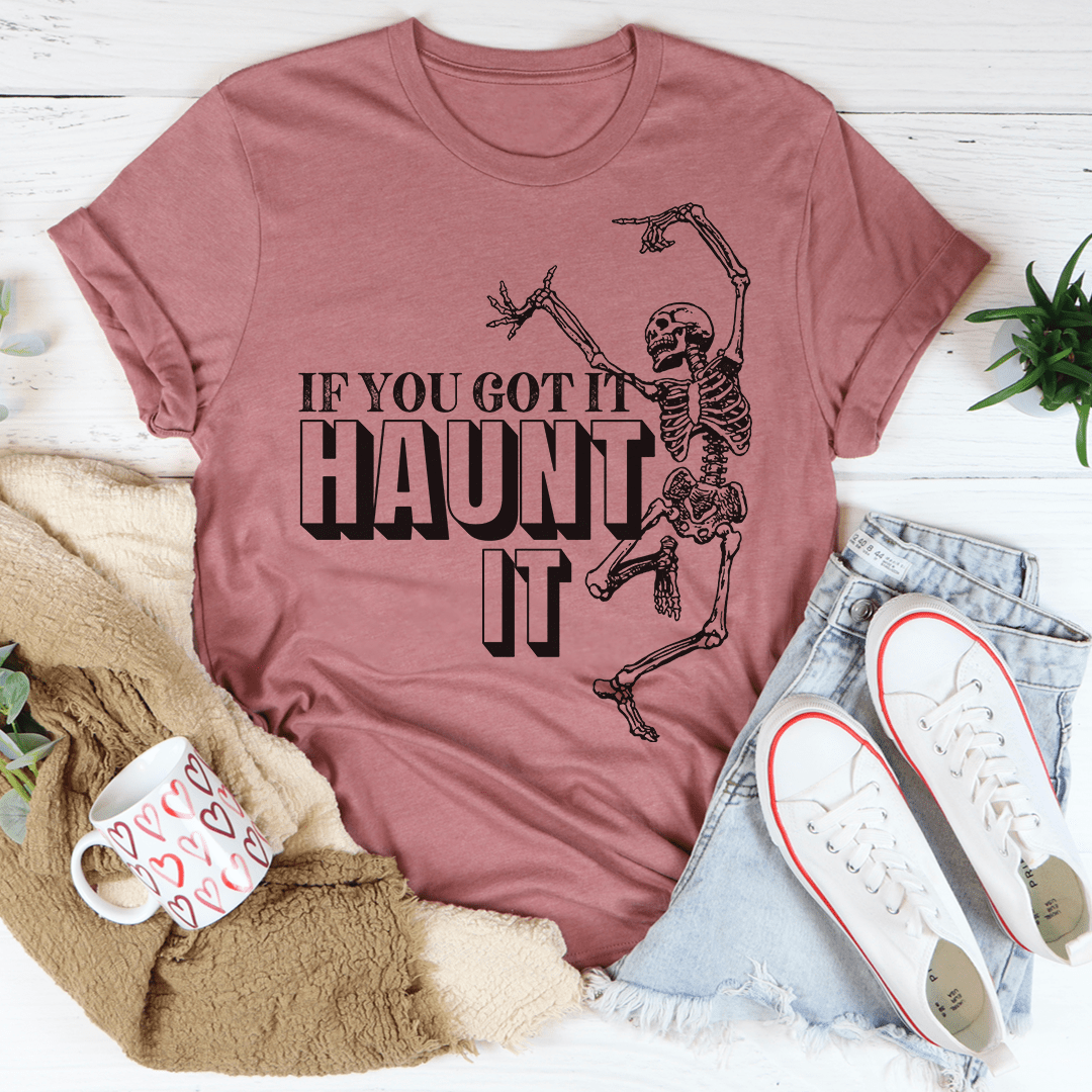 If You Got It Haunt It Tee shopmerchmallow If You Got It Haunt It Tee
